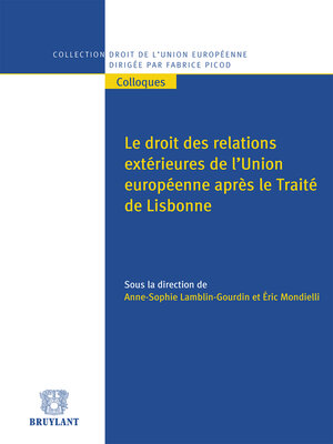 cover image of Le droit des relations extérieures de l'Union européenne après le traité de Lisbonne
